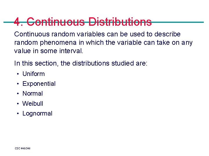 4. Continuous Distributions Continuous random variables can be used to describe random phenomena in 4. Continuous Distributions Continuous random variables can be used to describe random phenomena in