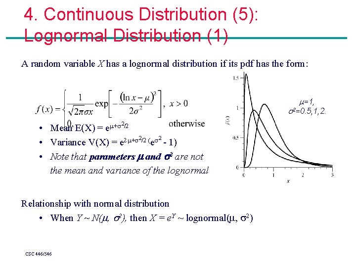 4. Continuous Distribution (5): Lognormal Distribution (1) A random variable X has a lognormal 4. Continuous Distribution (5): Lognormal Distribution (1) A random variable X has a lognormal