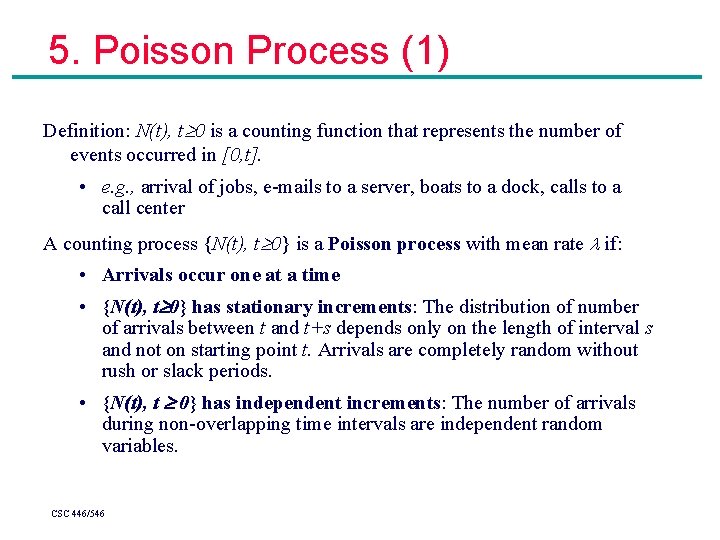 5. Poisson Process (1) Definition: N(t), t 0 is a counting function that represents 5. Poisson Process (1) Definition: N(t), t 0 is a counting function that represents