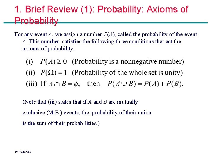 1. Brief Review (1): Probability: Axioms of Probability For any event A, we assign 1. Brief Review (1): Probability: Axioms of Probability For any event A, we assign