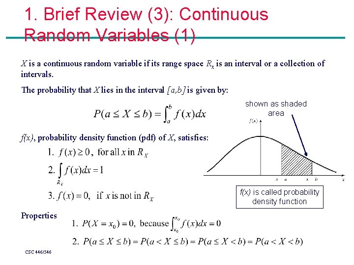 1. Brief Review (3): Continuous Random Variables (1) X is a continuous random variable 1. Brief Review (3): Continuous Random Variables (1) X is a continuous random variable
