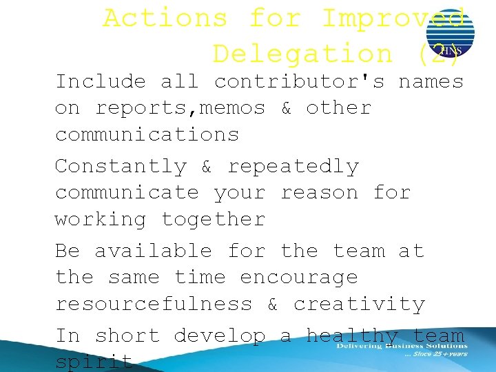 Actions for Improved Delegation (2) ● Include all contributor's names on reports, memos &