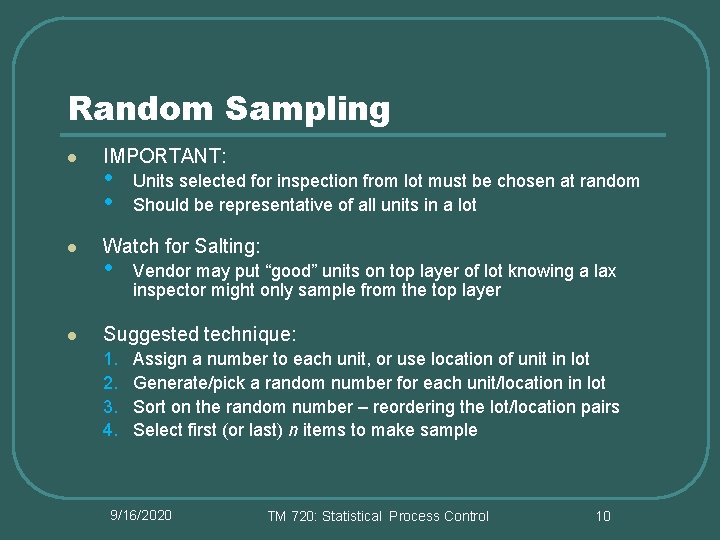 Random Sampling l l l IMPORTANT: • • Units selected for inspection from lot