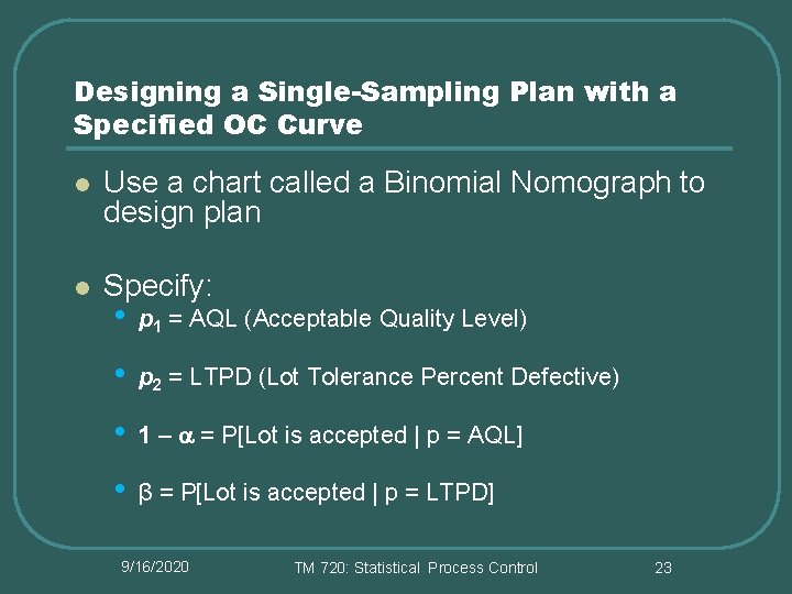 Designing a Single-Sampling Plan with a Specified OC Curve l Use a chart called