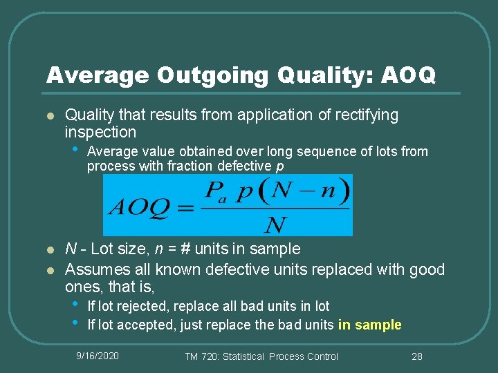 Average Outgoing Quality: AOQ l Quality that results from application of rectifying inspection •