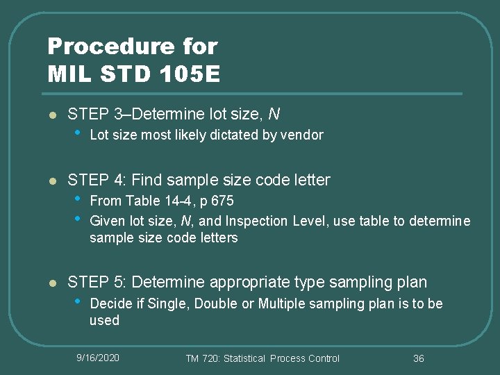 Procedure for MIL STD 105 E l l l STEP 3–Determine lot size, N