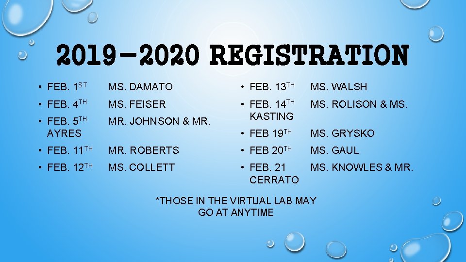 2019 -2020 REGISTRATION • FEB. 1 ST MS. DAMATO • FEB. 13 TH MS.