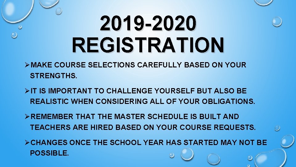 2019 -2020 REGISTRATION ØMAKE COURSE SELECTIONS CAREFULLY BASED ON YOUR STRENGTHS. ØIT IS IMPORTANT