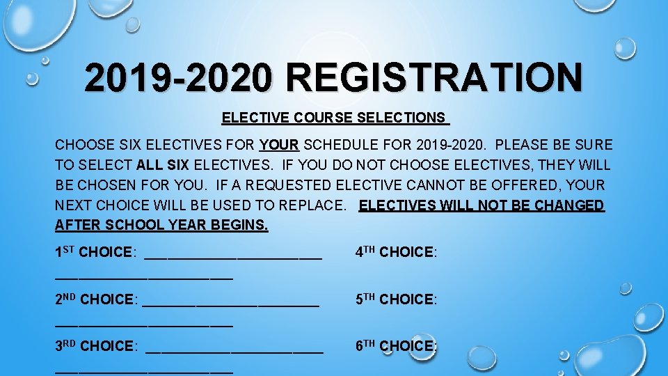 2019 -2020 REGISTRATION ELECTIVE COURSE SELECTIONS CHOOSE SIX ELECTIVES FOR YOUR SCHEDULE FOR 2019