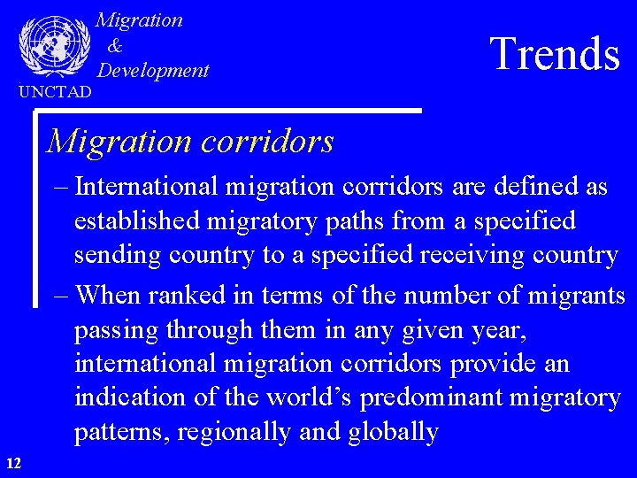 UNCTAD Migration & Development Trends Migration corridors – International migration corridors are defined as