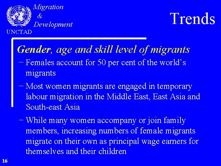 UNCTAD Migration & Development Trends Gender, age and skill level of migrants − Females