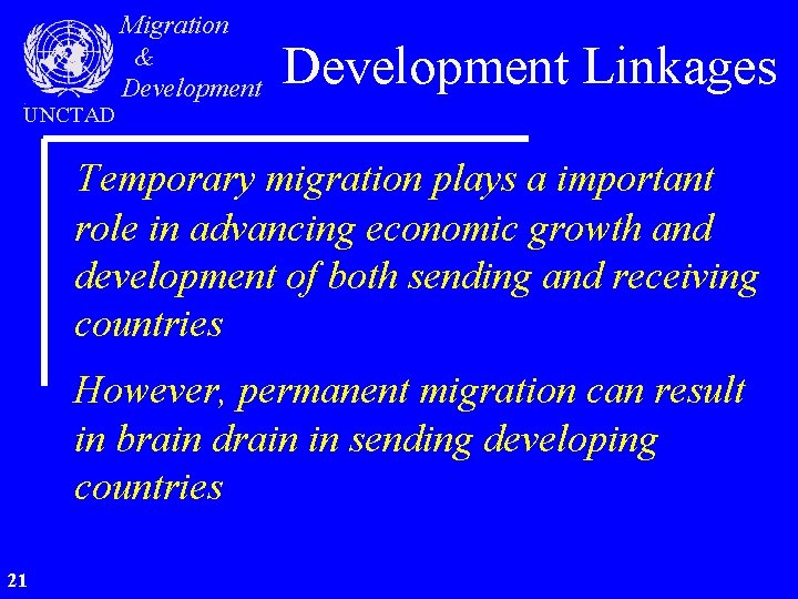 UNCTAD Migration & Development Linkages Temporary migration plays a important role in advancing economic