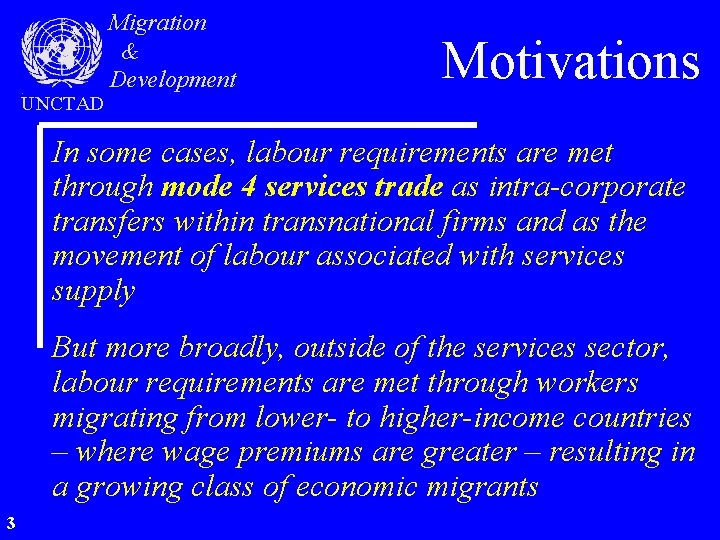 UNCTAD Migration & Development Motivations In some cases, labour requirements are met through mode