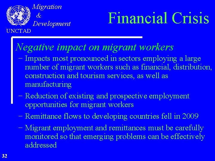 UNCTAD Migration & Development Financial Crisis Negative impact on migrant workers − Impacts most