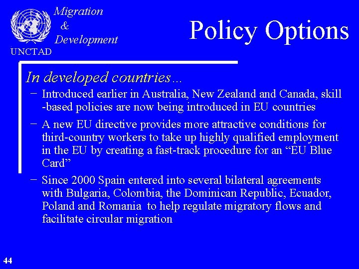 UNCTAD Migration & Development Policy Options In developed countries… − Introduced earlier in Australia,