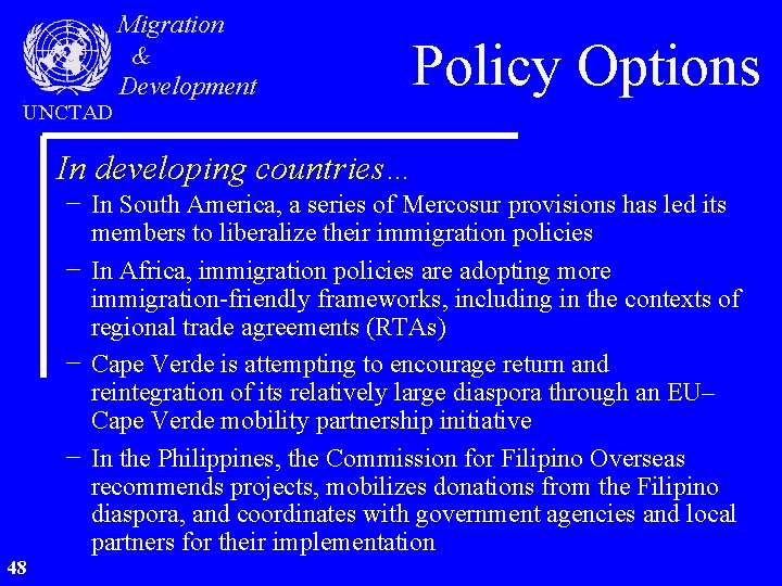 UNCTAD Migration & Development Policy Options In developing countries… 48 − In South America,