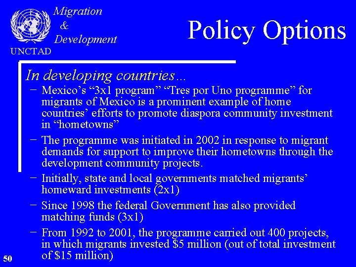 UNCTAD Migration & Development Policy Options In developing countries… 50 − Mexico’s “ 3