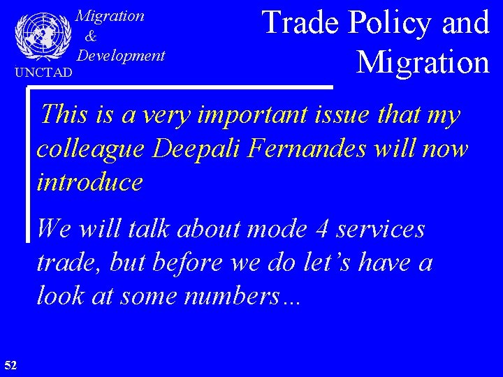 UNCTAD Migration & Development Trade Policy and Migration This is a very important issue
