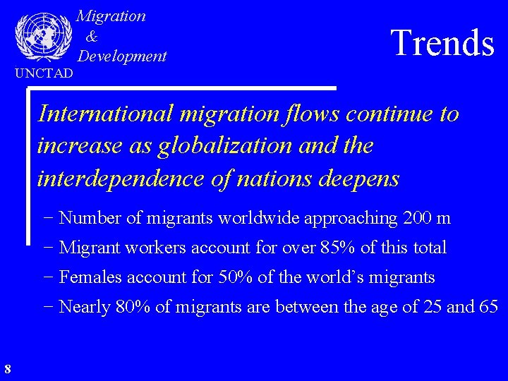 UNCTAD Migration & Development Trends International migration flows continue to increase as globalization and