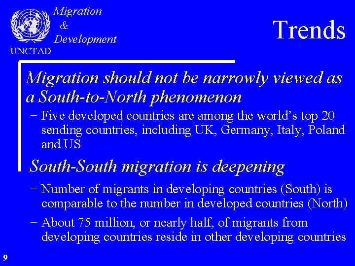 UNCTAD Migration & Development Trends Migration should not be narrowly viewed as a South-to-North