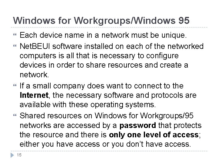Windows for Workgroups/Windows 95 Each device name in a network must be unique. Net.
