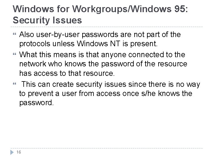 Windows for Workgroups/Windows 95: Security Issues Also user-by-user passwords are not part of the