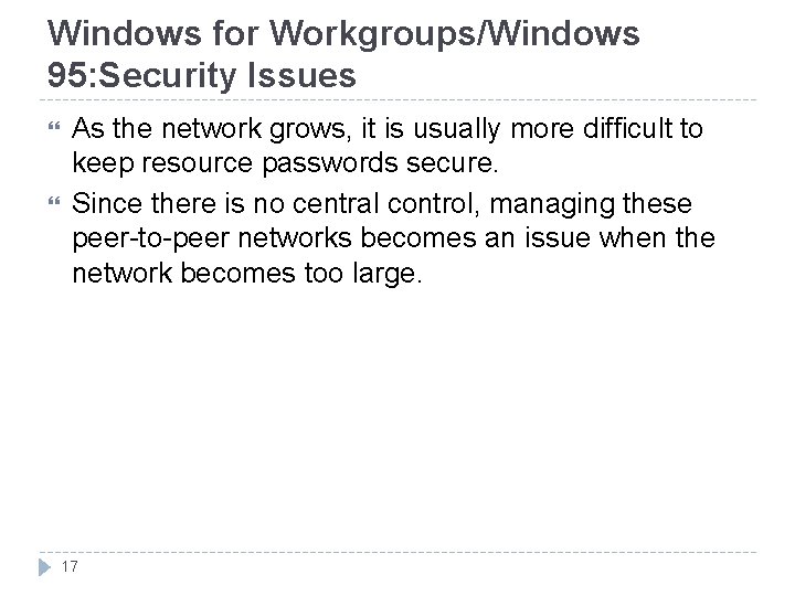 Windows for Workgroups/Windows 95: Security Issues As the network grows, it is usually more