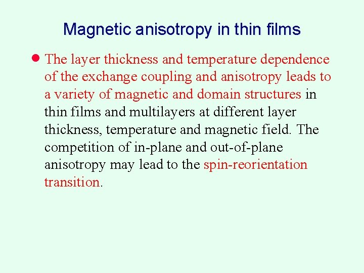 Magnetic anisotropy in thin films · The layer thickness and temperature dependence of the