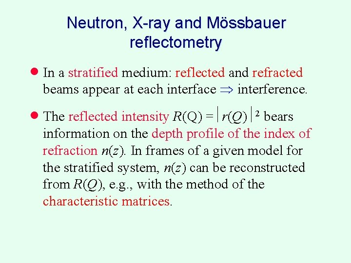 Neutron, X-ray and Mössbauer reflectometry · In a stratified medium: reflected and refracted beams