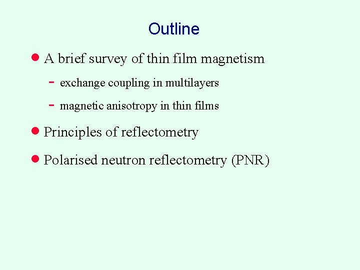 Outline · A brief survey of thin film magnetism exchange coupling in multilayers magnetic