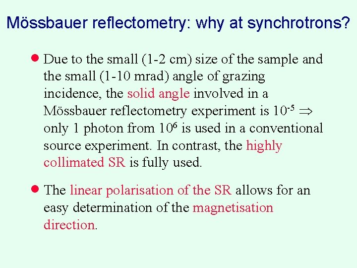 Mössbauer reflectometry: why at synchrotrons? · Due to the small (1 2 cm) size