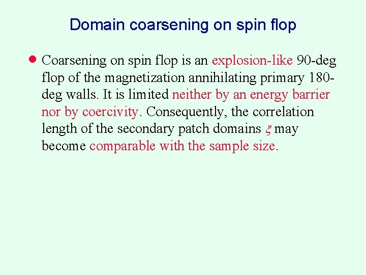 Domain coarsening on spin flop · Coarsening on spin flop is an explosion like Domain coarsening on spin flop · Coarsening on spin flop is an explosion like