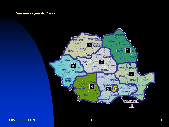 Románia regionális “arca” 2005. november 24. Sopron 6 