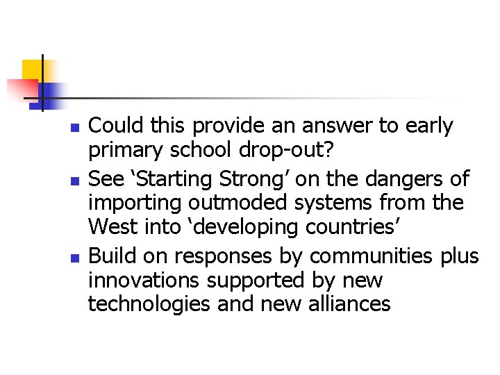 n n n Could this provide an answer to early primary school drop-out? See n n n Could this provide an answer to early primary school drop-out? See