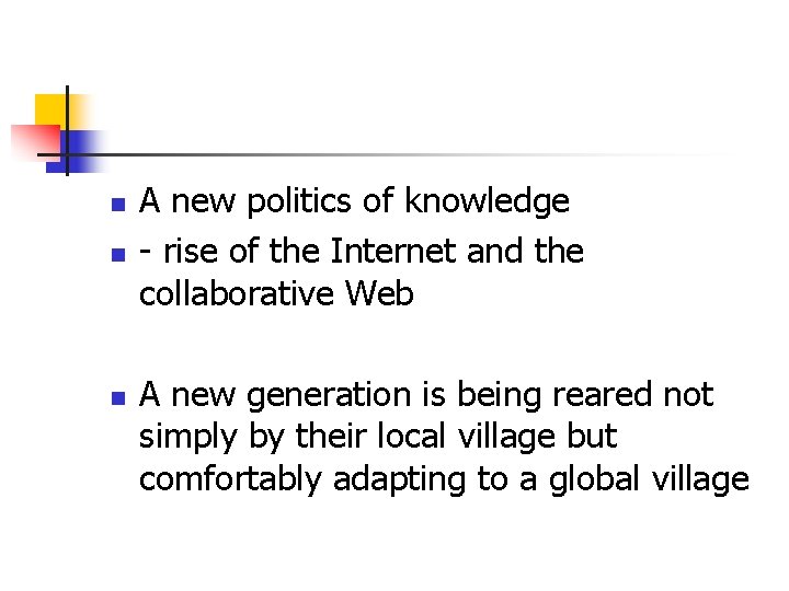 n n n A new politics of knowledge - rise of the Internet and n n n A new politics of knowledge - rise of the Internet and
