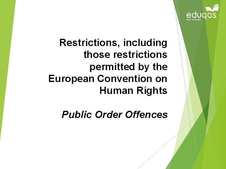Restrictions, including those restrictions permitted by the European Convention on Human Rights Public Order