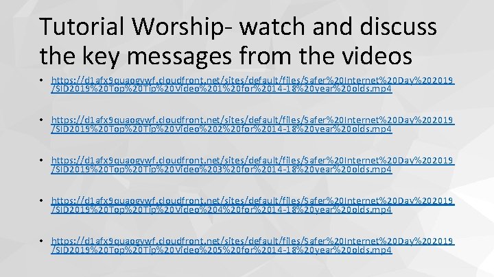 Tutorial Worship- watch and discuss the key messages from the videos • https: //d