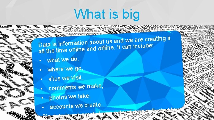 What is big data? ating it re c re a e w d n