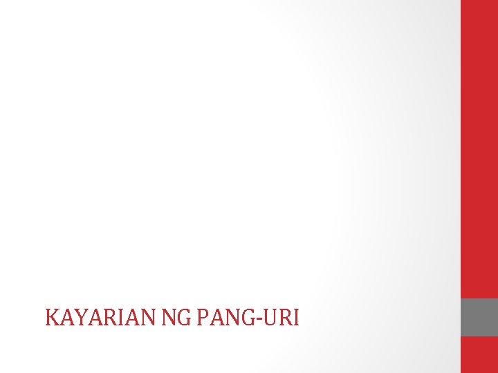 KAYARIAN NG PANG-URI 
