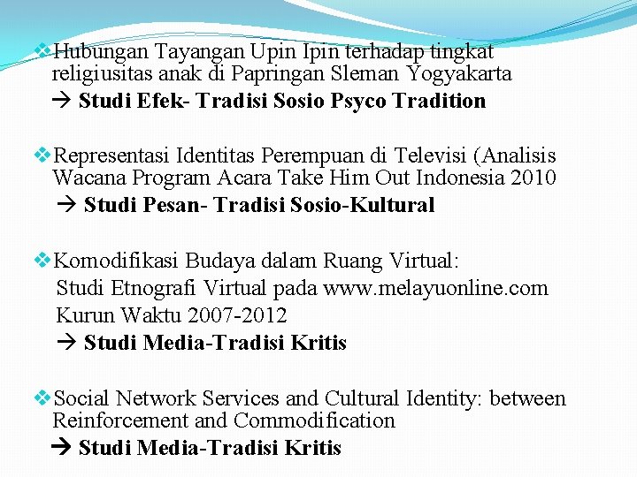 v. Hubungan Tayangan Upin Ipin terhadap tingkat religiusitas anak di Papringan Sleman Yogyakarta Studi v. Hubungan Tayangan Upin Ipin terhadap tingkat religiusitas anak di Papringan Sleman Yogyakarta Studi
