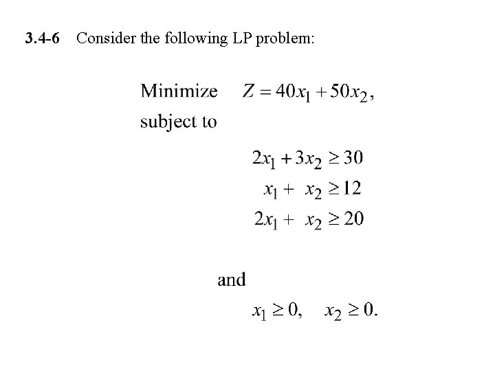 3. 4 -6 Consider the following LP problem: 