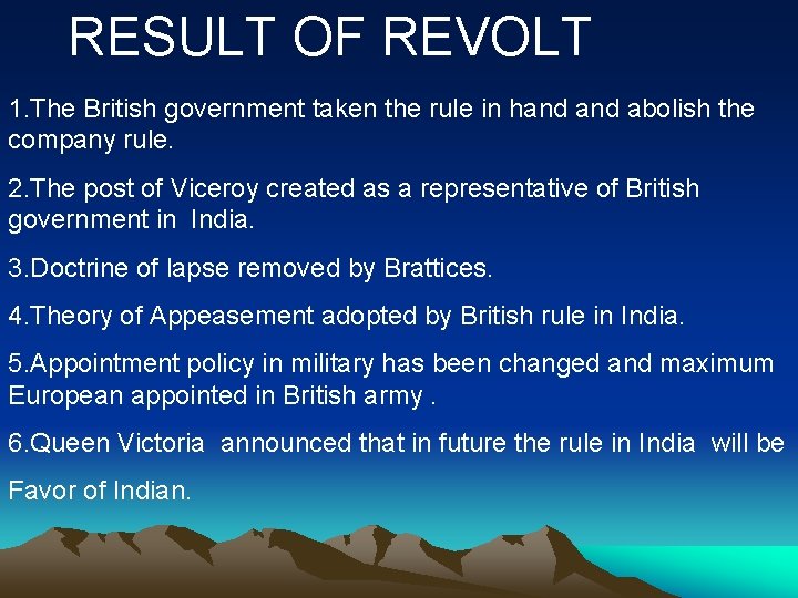 RESULT OF REVOLT 1. The British government taken the rule in hand abolish the