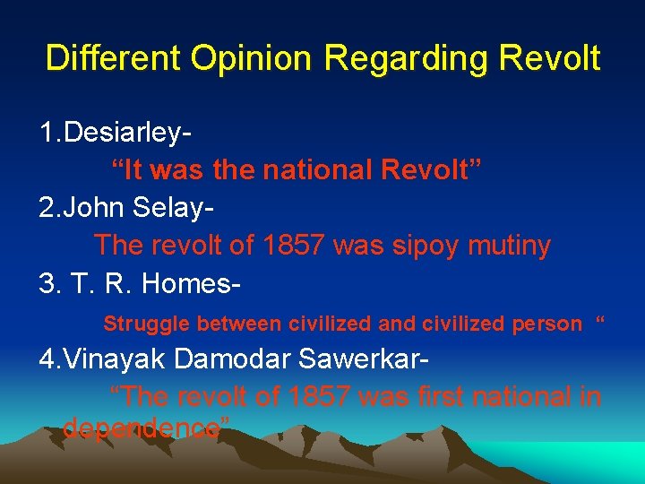 Different Opinion Regarding Revolt 1. Desiarley“It was the national Revolt” 2. John Selay. The