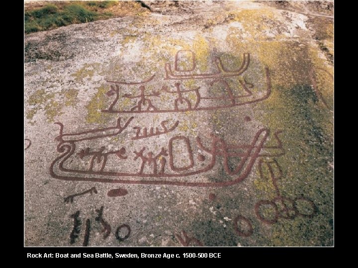 Rock Art: Boat and Sea Battle, Sweden, Bronze Age c. 1500 -500 BCE 