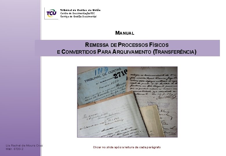 Tribunal de Contas da União Centro de Documentação/ISC Serviço de Gestão Documental MANUAL REMESSA