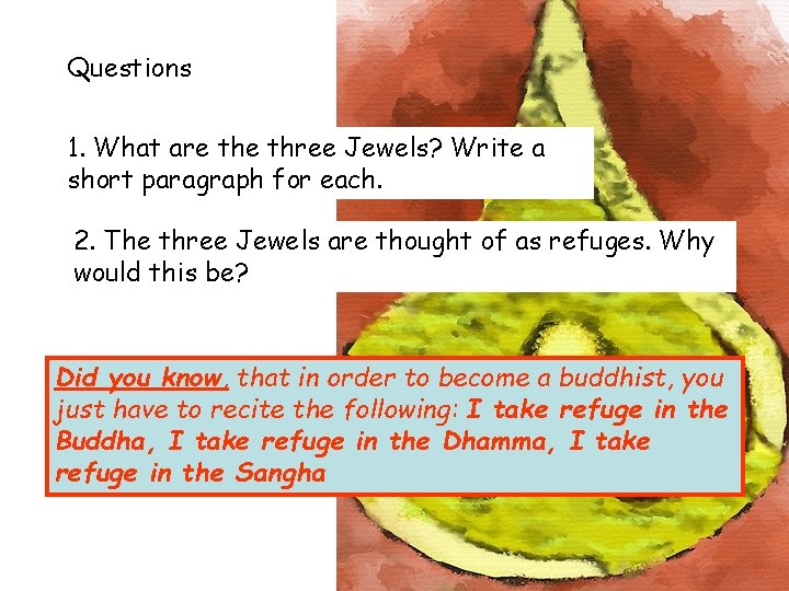 Questions 1. What are three Jewels? Write a short paragraph for each. 2. The