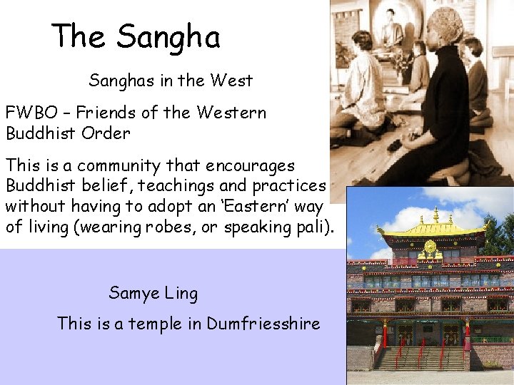 The Sanghas in the West FWBO – Friends of the Western Buddhist Order This