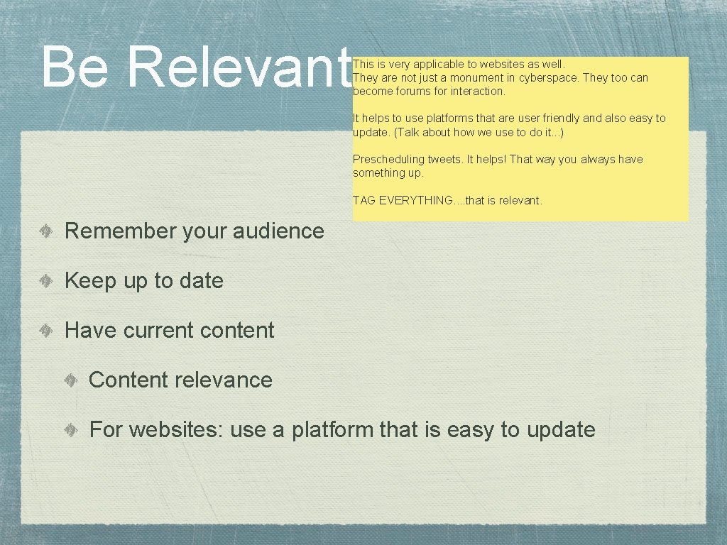 Be Relevant This is very applicable to websites as well. They are not just