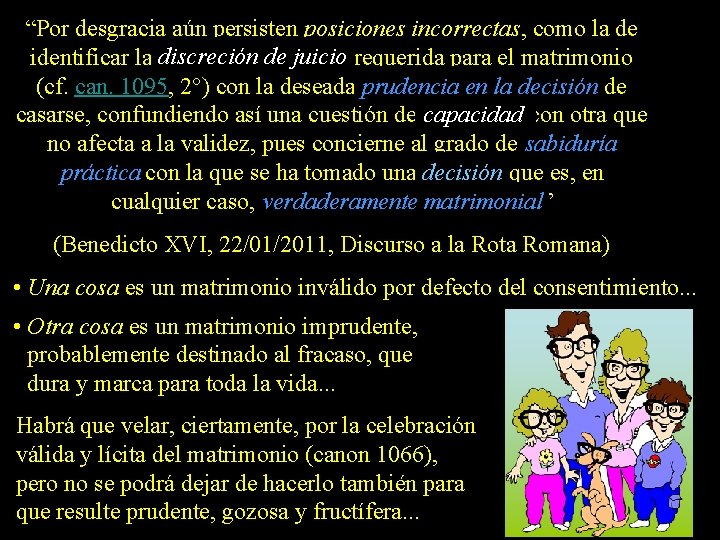 “Por desgracia aún persisten posiciones incorrectas, como la de identificar la discreción de juicio