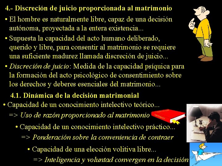 4. - Discreción de juicio proporcionada al matrimonio • El hombre es naturalmente libre,